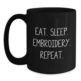 Funny Embroidery Gifts for Graduation - Eat. Sleep. Embroidery. Repeat. Black Coffee Mug, Gifts from Friends and Family, Unique and Inspirational - Main
